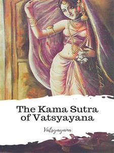 The Kama Sutra of Vatsyayana - Vatsyayana - E-Book