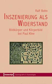 Inszenierung als Widerstand - Ralf Bohn - E-Book