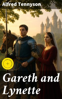 Gareth and Lynette - Alfred Tennyson - E-Book