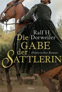 Die Gabe der Sattlerin - Ralf H. Dorweiler - E-Book