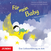 Für mein Baby. Eine Liebeserklärung an dich - Paris Rosenthal - Hörbuch
