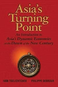 Asia's Turning Point - Ivan Tselichtchev - E-Book
