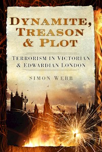 Dynamite, Treason and Plot - Simon Webb - E-Book