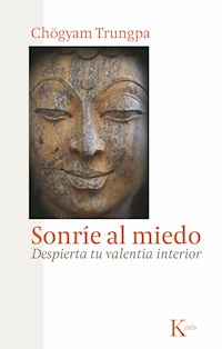 Sonríe al miedo - Chögyam Trungpa - E-Book