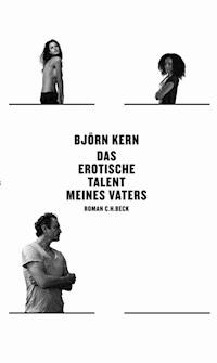 Das erotische Talent meines Vaters - Björn Kern - E-Book