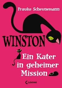 Winston (Band 1) - Ein Kater in geheimer Mission - Frauke Scheunemann - E-Book