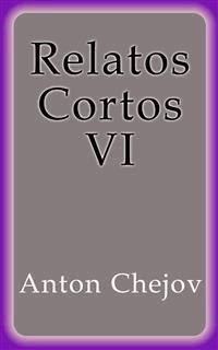 Relatos Cortos VI - Anton Chejov - E-Book