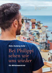 Bei Philippi sehen wir uns wieder - Reto-Dumeng Suter - E-Book