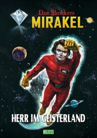 Macabros 061: Herr im Geisterland (Mirakel 03) - Dan Shocker - E-Book