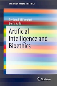 Artificial Intelligence and Bioethics - Perihan Elif Ekmekci - E-Book