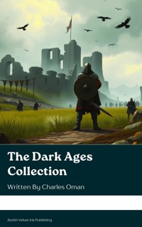 The Dark Ages Collection - Charles Oman - E-Book