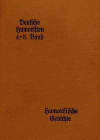 Deutsche Humoristen, 4. und 5. Band (von 8) Hausbücherei der Deutschen Dichter-Gedächtnis-Stiftung, 29. und 30. Band - Various - kostenlos E-Book