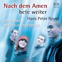 Nach dem Amen bete weiter - Hans-Peter Royer - E-Book + Hörbuch