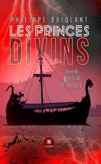 Les princes divins - Tome 3 - Philippe Briolant - E-Book