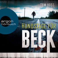 Hundstage für Beck - Nick Beck ermittelt, Band 1 (Ungekürzt) - Tom Voss - Hörbuch