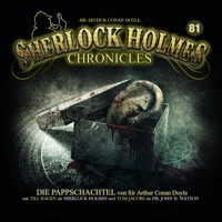 Sherlock Holmes Chronicles, Folge 81: Die Pappschachtel - Sir Arthur Conan Doyle - Hörbuch