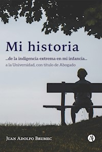 MI HISTORIA - Juan Adolfo Brumec - E-Book