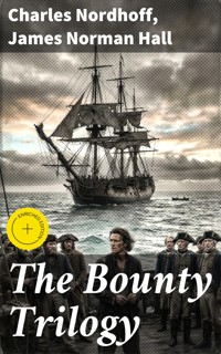 The Bounty Trilogy - Charles Nordhoff - E-Book