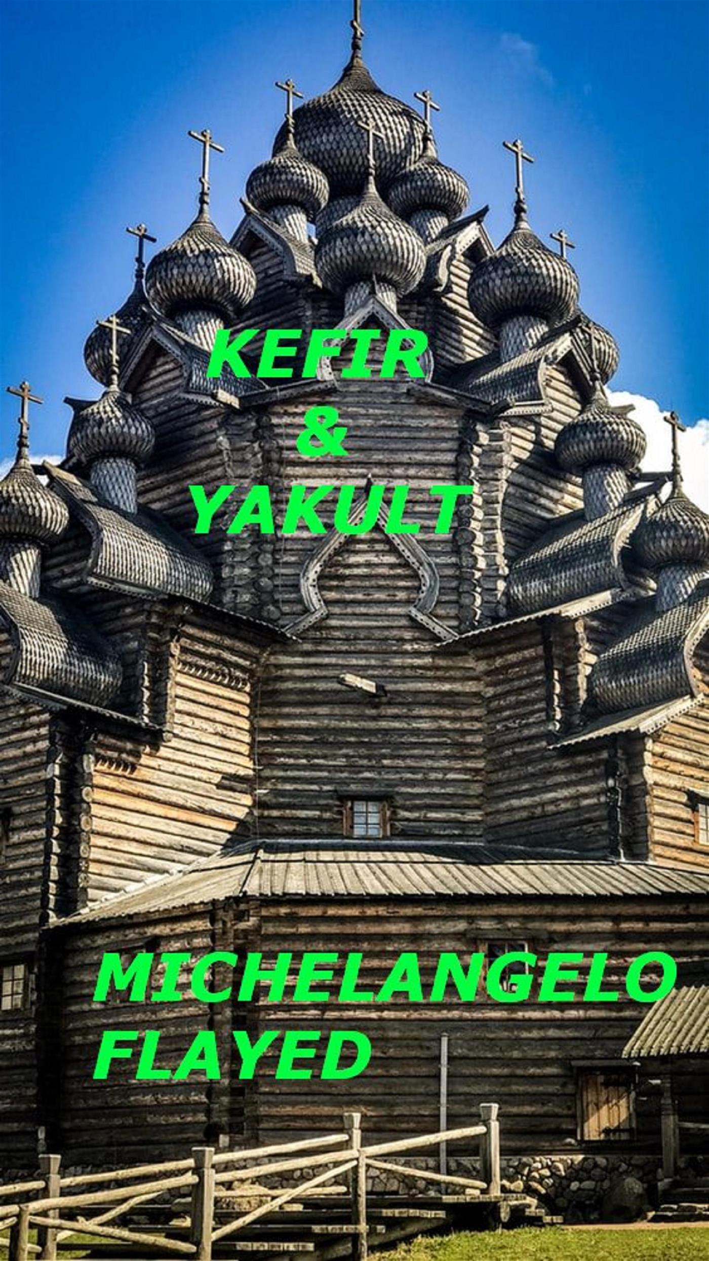 Kefir & Yakult - Michelangelo Flayed - E-Book