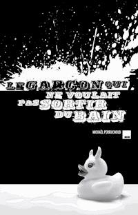 Le garçon qui ne voulait pas sortir du bain - Michaël Perruchoud - E-Book