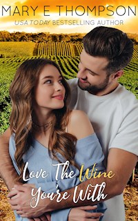 Love The Wine You're With - Mary E Thompson - E-Book