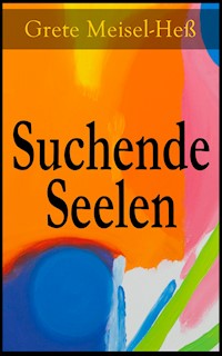 Suchende Seelen - Grete Meisel-Heß - E-Book
