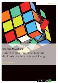 Lerntypen und ihre Bedeutung für die Praxis der Personalentwicklung - Christian Neuerburg - E-Book