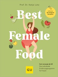 Best Female Food - Prof. Dr. Katja Lotz - E-Book