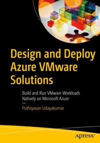 Design and Deploy Azure VMware Solutions - Puthiyavan Udayakumar - E-Book