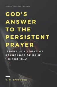 God's answer to the persistent prayer - C. H. Spurgeon - E-Book