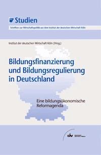 Bildungsfinanzierung und Bildungsregulierung in Deutschland -  - E-Book