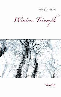 Winters Triumph - Ludvig de Groot - E-Book