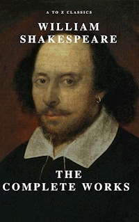 William Shakespeare: The Complete Works (Illustrated) - William Shakespeare - E-Book