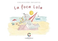 La foca Lola - Marta Carroggio Guerin - E-Book