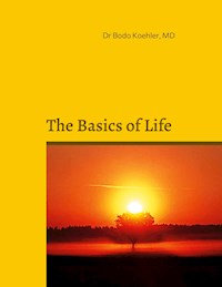 The Basics of Life - Bodo Koehler - E-Book