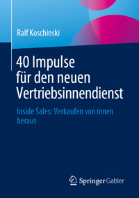40 Impulse für den neuen Vertriebsinnendienst - Ralf Koschinski - E-Book