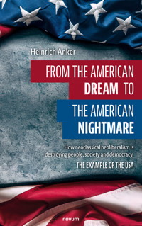 From the American dream to the American nightmare - Heinrich Anker - E-Book
