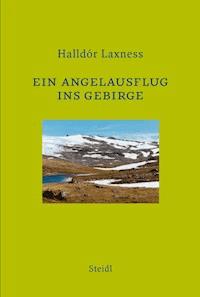 Ein Angelausflug ins Gebirge - Halldór Laxness - E-Book