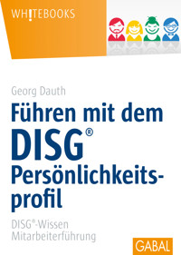 Führen mit dem DISG®-Persönlichkeitsprofil - Georg Dauth - E-Book