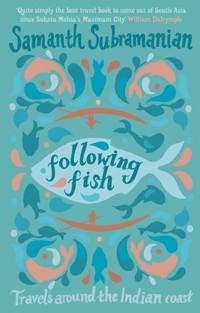 Following Fish - Samanth Subramanian - E-Book