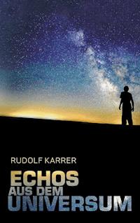 Echos aus dem Universum - Rudolf Karrer - E-Book