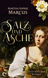 Salz und Asche - Martha Sophie Marcus - E-Book