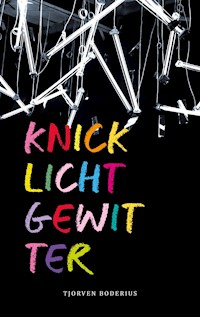 Knicklichtgewitter - Tjorven Boderius - E-Book