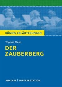 Der Zauberberg von Thomas Mann. Textanalyse und Interpretation mit ausführlicher Inhaltsangabe und Abituraufgaben mit Lösungen. - Thomas Mann - E-Book