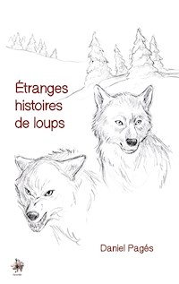 Etranges histoires de loups - Daniel Pagés - E-Book