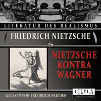 Nietzsche kontra Wagner - Friedrich Nietzsche - Hörbuch