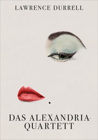 Das Alexandria-Quartett - Lawrence Durrell - E-Book