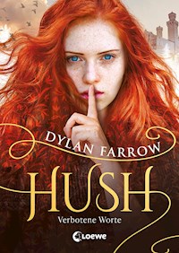Hush (Band 1) - Verbotene Worte - Dylan Farrow - E-Book