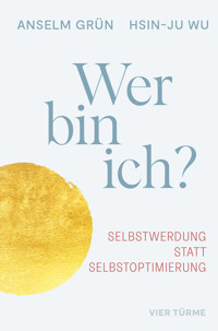 Wer bin ich - Anselm Grün - E-Book