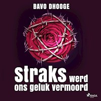 Straks werd ons geluk vermoord - Bavo Dhooge - Hörbuch